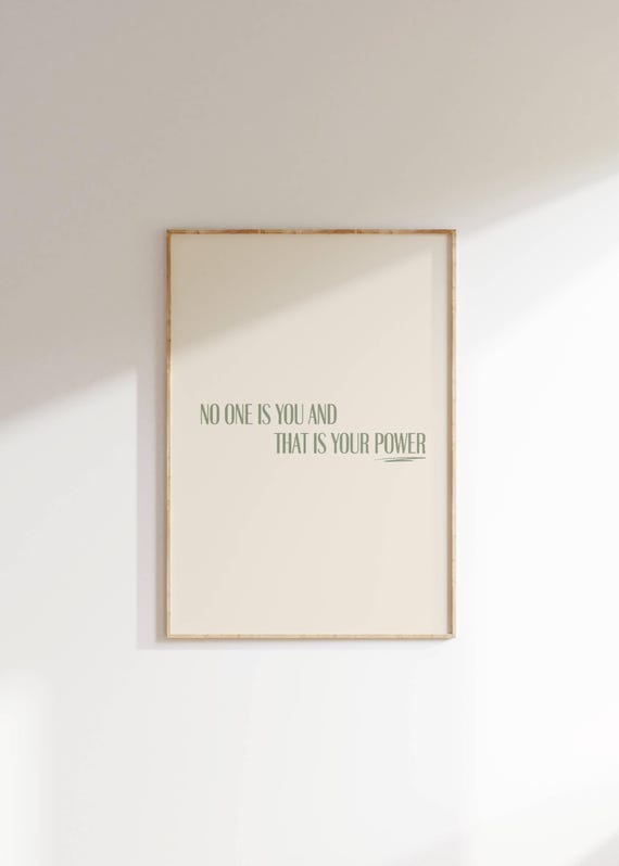 No One Is You And That Is Your Power Inspirational Quote Wall Art Print Motivational Home Decor Empowering Typography Poster Unique Gift