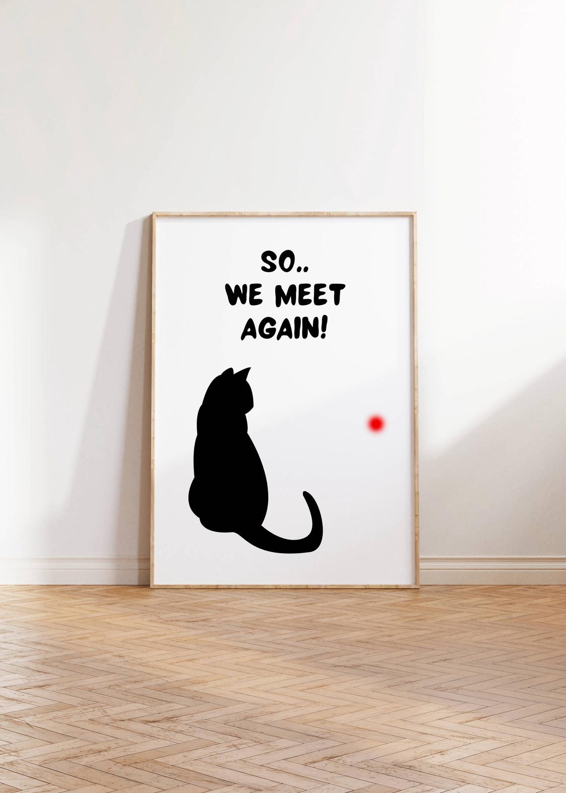 Funny Minimalist Black Cat Laser Pointer So We Meet Again Humor Poster - Image 2