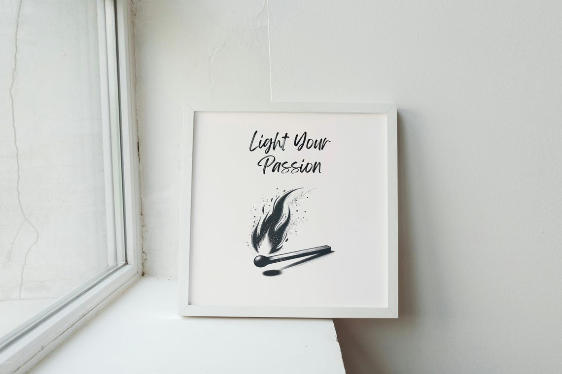 Light Your Passion Matchstick Flame Minimalist Script Art Poster - Image 2