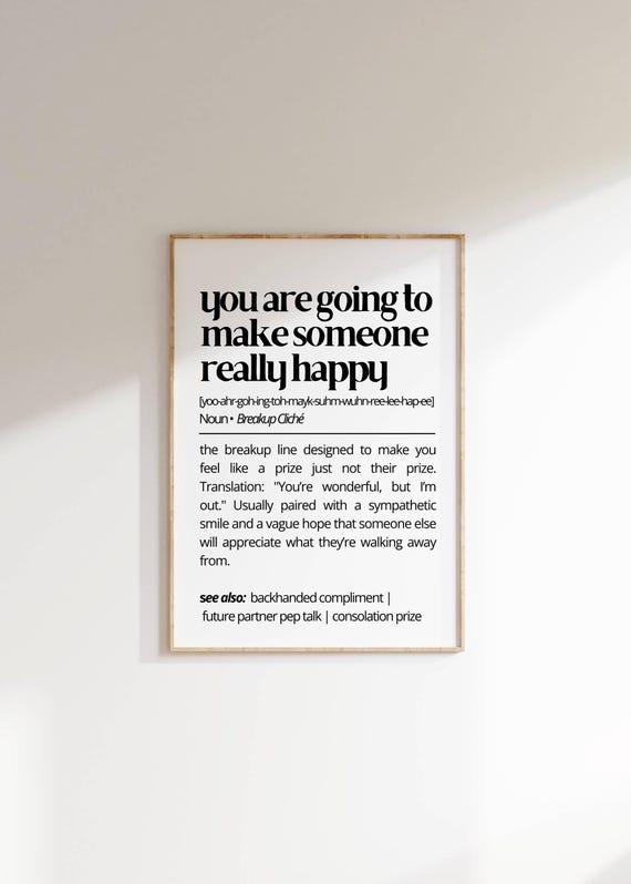 You Are Going to Make Someone Really Happy Breakup Cliche Poster