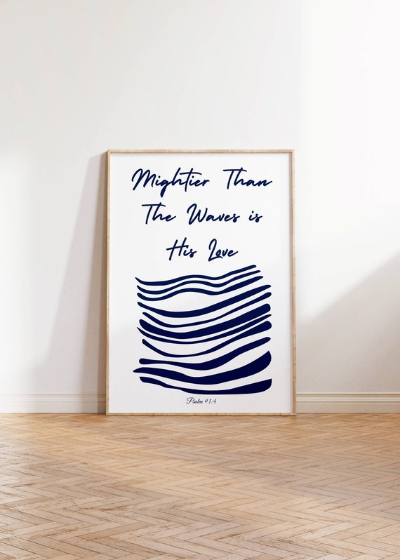 Mightier Than The Waves Wall Art Prints Minimalist Poster Art Christian Wall Art Ocean Wave Poster Psalm 93 Bible Scripture Wall Art Prints