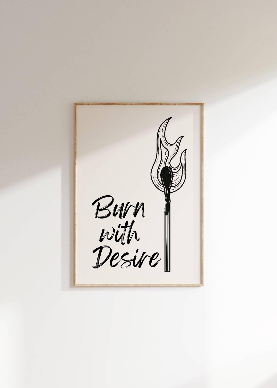 Burn With Desire Matchstick Flame Script Minimalist Quote Poster