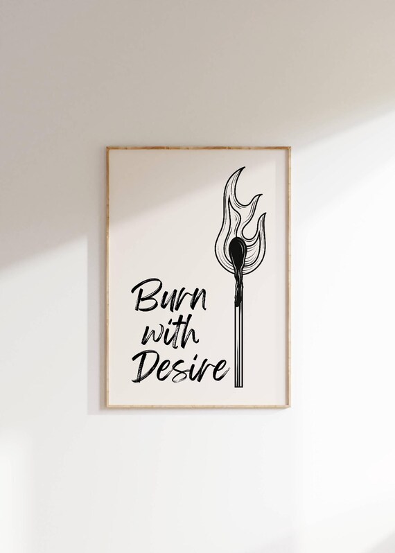 Inspirational Burn With Desire Art Print Matchstick Art Motivational Wall Art Minimalist Typography Poster Empowering Home Decor For Women
