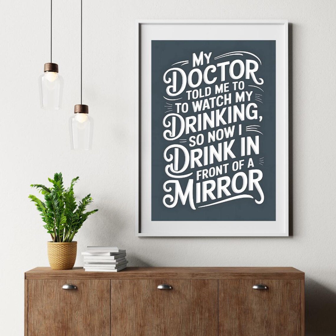 Witty Doctor Told Me to Watch My Drinking Mirror Joke Poster - Image 2
