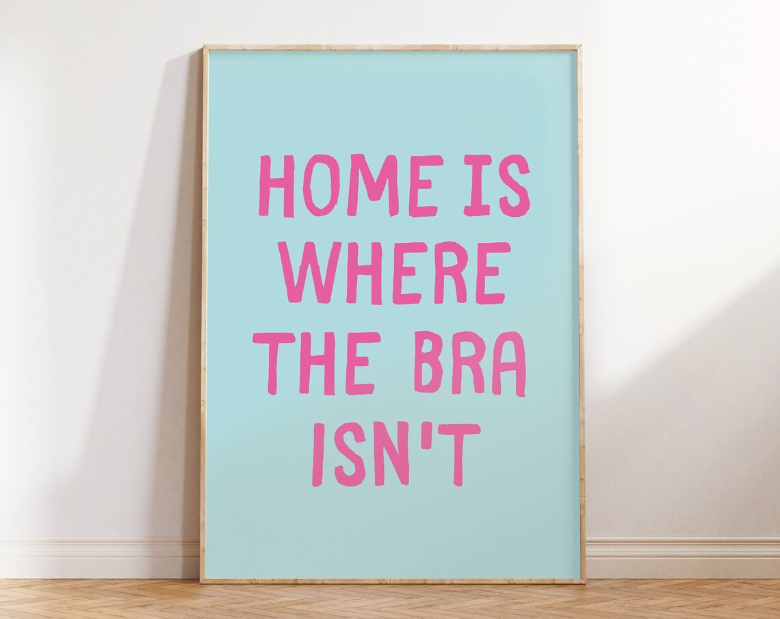 Home Is Where The Bra Isnt Funny Girly Pink Bedroom Quote Poster
