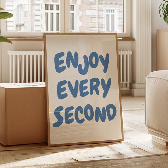 Enjoy Every Second Uplifting Quote Print Inspirational Wall Art Light Blue Office Print Motivational Wall Art Cute Daily Affirmation Poster