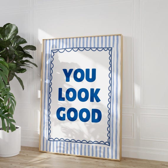You Look Good Print Blue Quote Wall Art Funky Bathroom Sign College Dorm Poster Toilet Decor Printable Digital Download