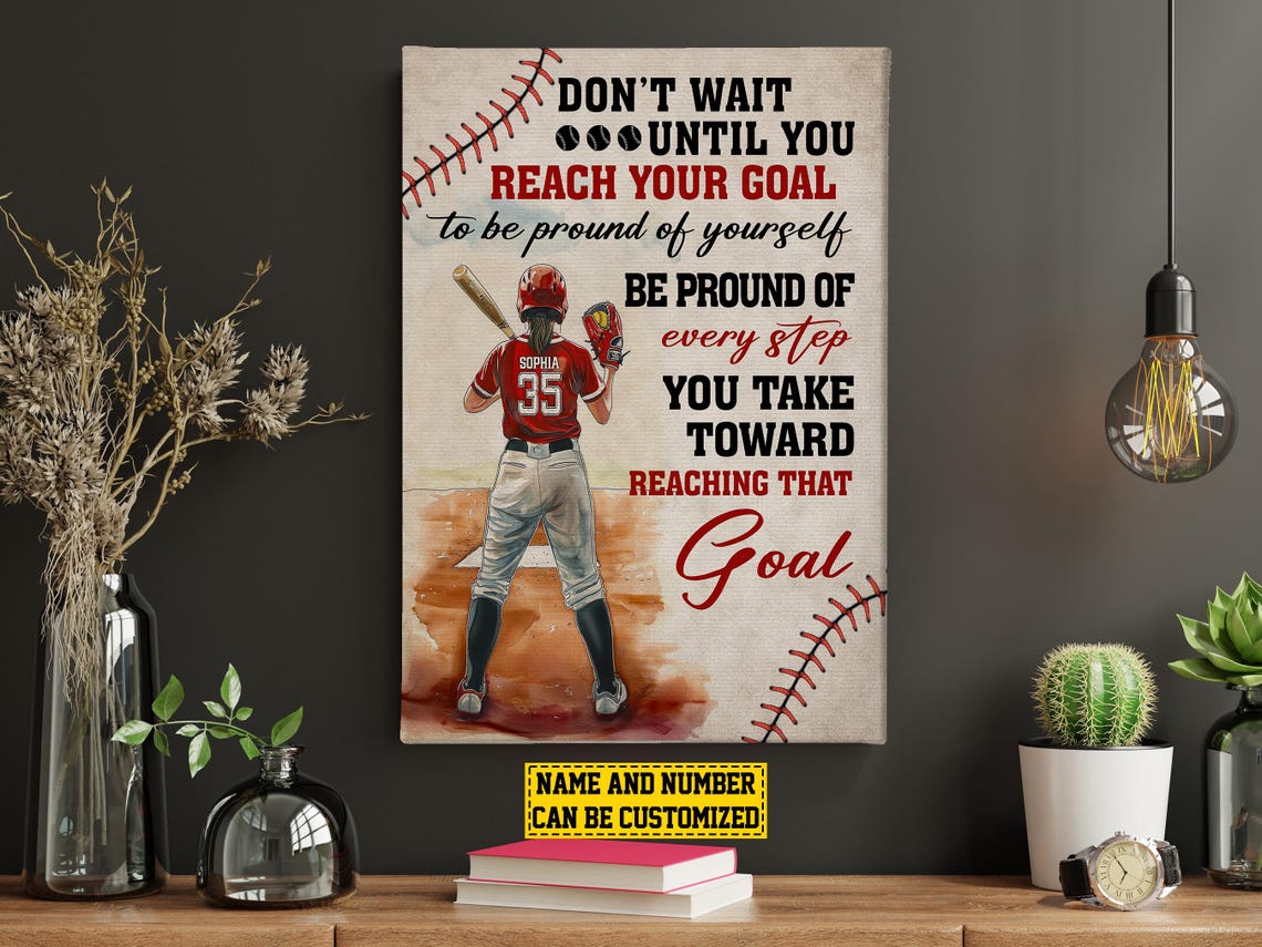 Don't Wait Until You Reach Your Goal Softball Inspirational Poster - Image 4