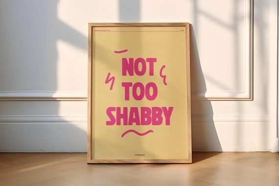 Not Too Shabby Proper British Funny Wall Art Print