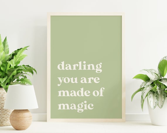 Darling You Are Made Of Magic Sage Green Minimalist Quote Poster