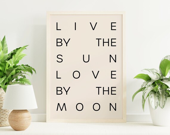 Live by the Sun Love by the Moon Spaced Lettering Minimalist Poster