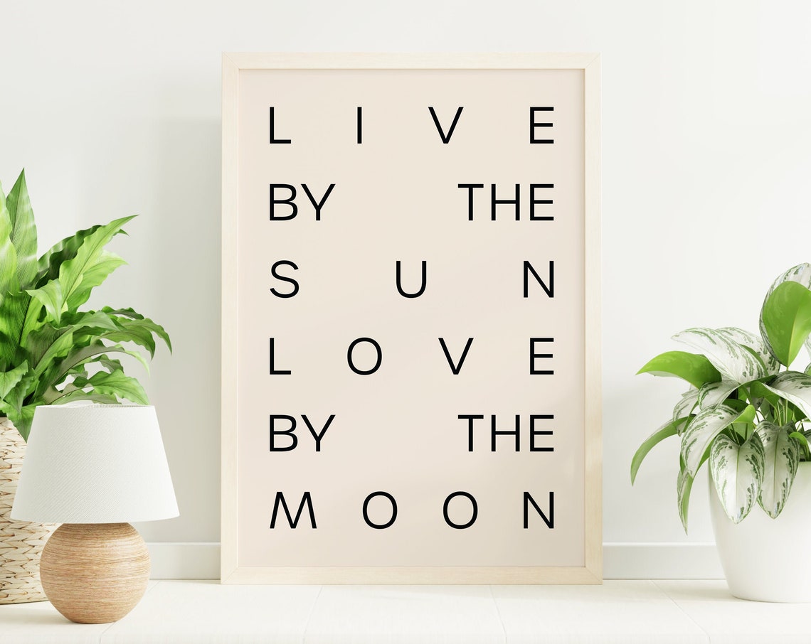 Live by the Sun Love by the Moon Spaced Lettering Minimalist Poster