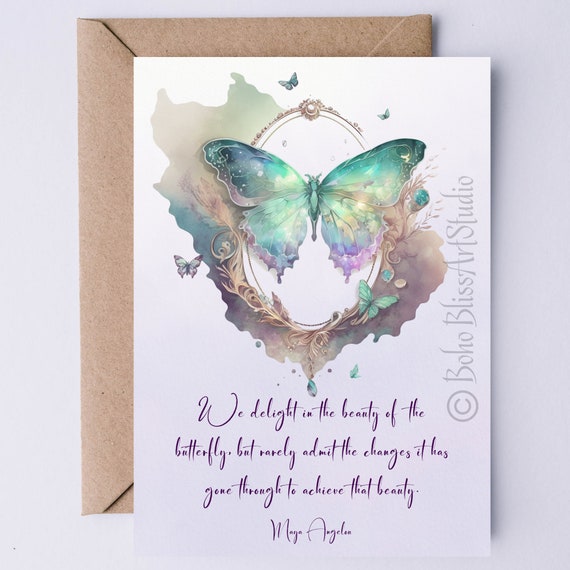 Maya Angelou Quote We Delight In The Beauty Of The Butterfly Graduation Card Divorce Breakup Support Card To Print