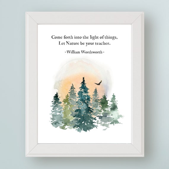 William Wordsworth Quote Wall Art Nature Sign Come Forth Into The Light Of Things Let Nature Be Your Teacher Tree Hugger Gift