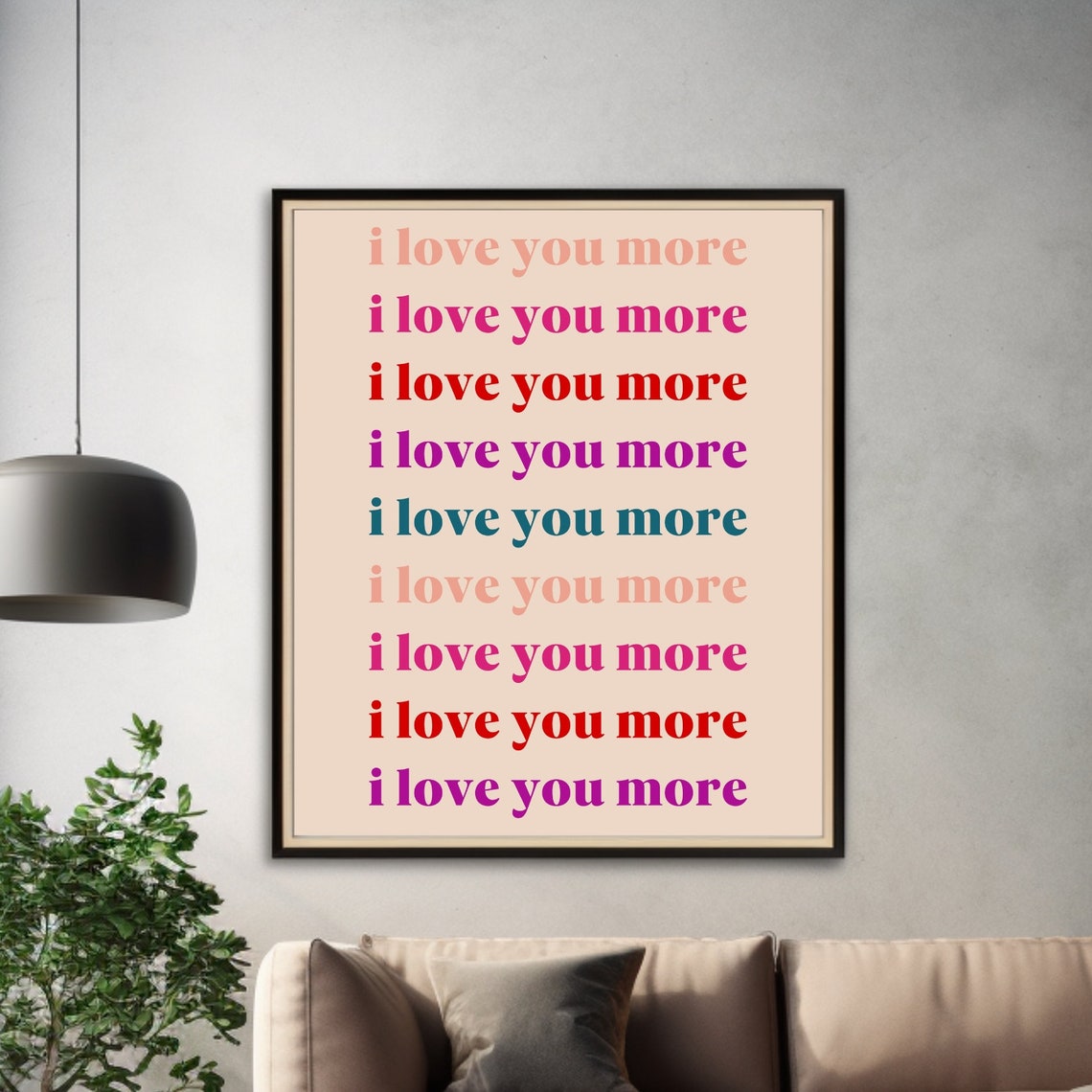 I Love You More Repeating Colorful Ombre Quote Typography Poster - Image 3