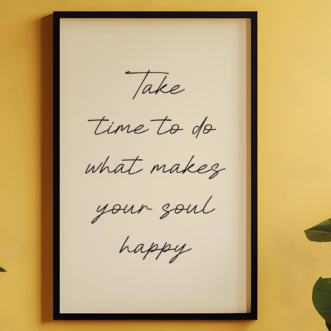 Take Time To Do What Makes Your Soul Happy Self Care Quote Poster