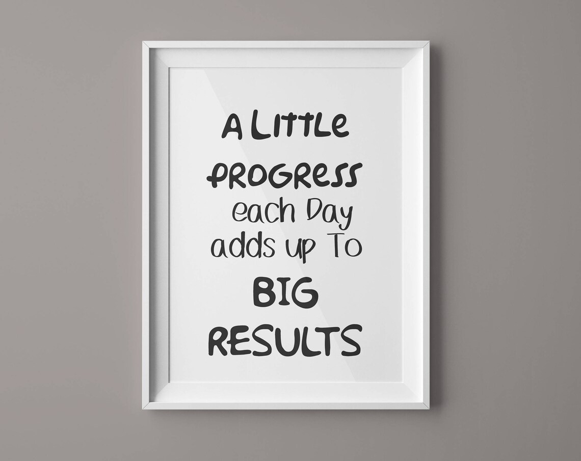 A Little Progress Each Day Adds Up To Big Results Fitness Poster
