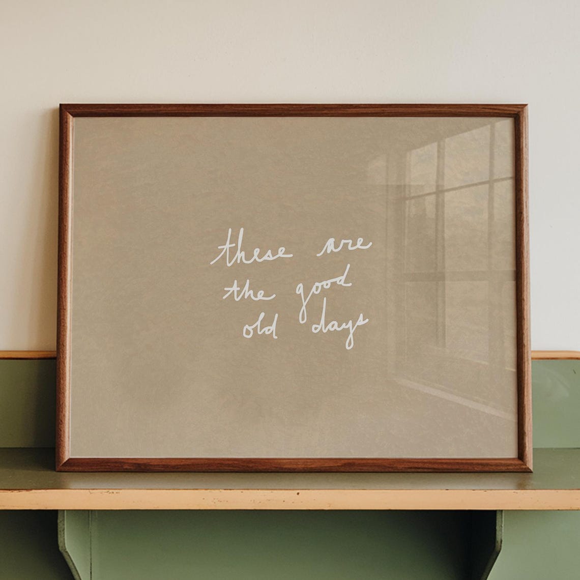 Minimalist Typography Print These Are The Good Old Days Digital Download Horizontal