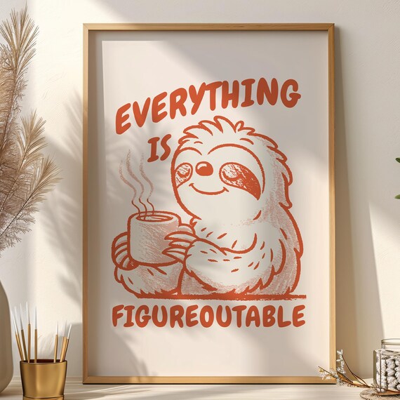Everything Is Figureoutable Print Orange Positive Affirmations Poster Kids Motivational Wall Decor Cute Happy Sloth Wall Art Inspirational