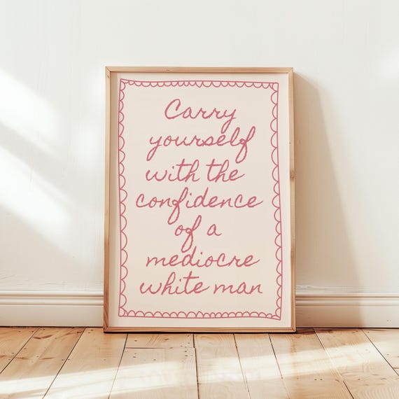 Carry Yourself With Confidence Feminist Art Print