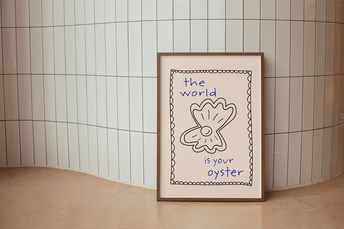 The World Is Your Oyster Blue Hand Drawn Doodle Quote Poster
