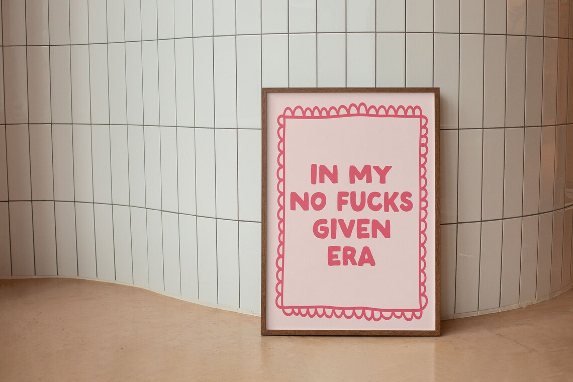 In My No Fucks Given Era Pink Scallop Border Typography Poster - Image 2