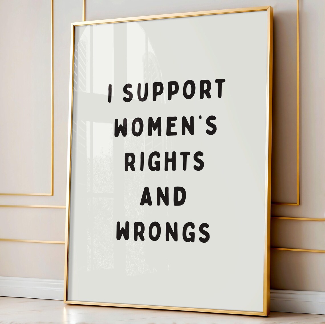I Support Womens Rights And Wrongs Funny Feminist Quote Poster