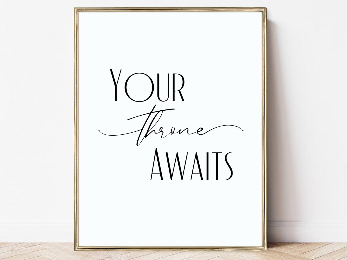 Your Thrown Awaits Bathroom Art Print, Guest Decor