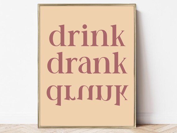Drink Drank Drunk Funny Bar Cart Typographic Humor Quote Poster