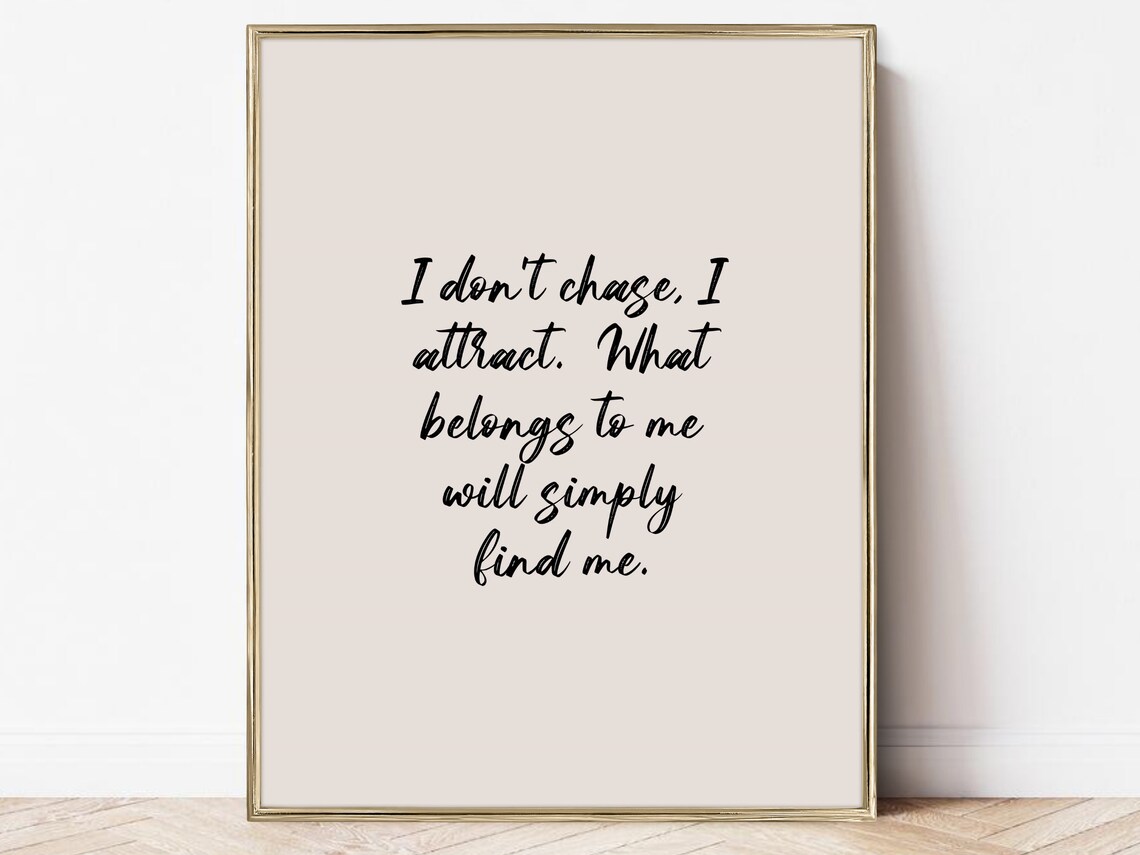 I Do Not Chase I Attract Manifestation Quote Affirmation Poster
