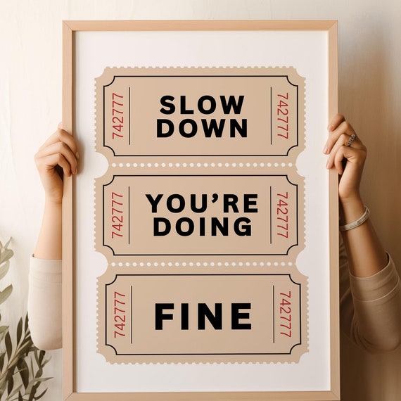 Slow Down Youre Doing Fine Ticketprint Billy Joel Poster Uplifting Quote Print Affirmation Poster Daily Reminder Trendy Wall Art