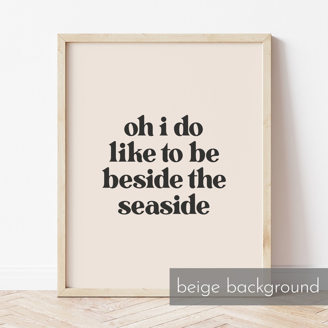 Oh I Do Like to Be Beside the Seaside Quote Typography Poster - Image 3