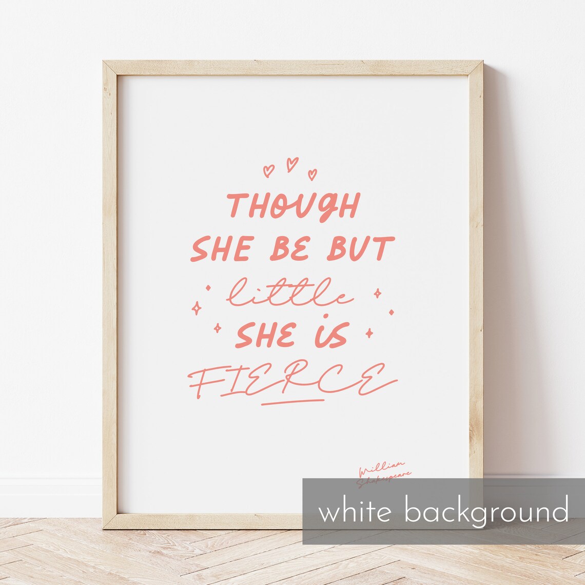 Though She Be But Little She Is Fierce Blush Pink Shakespeare Poster - Image 3