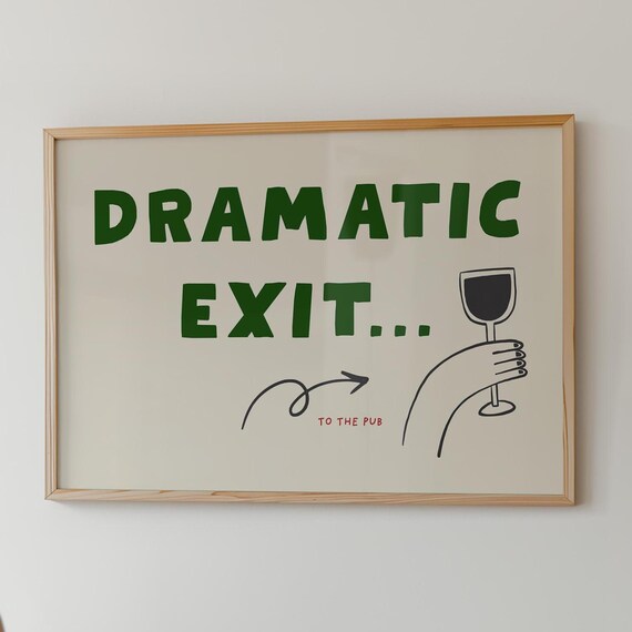 Dramatic Exit to the Pub Funny Wine Lover Quote Poster for Bar