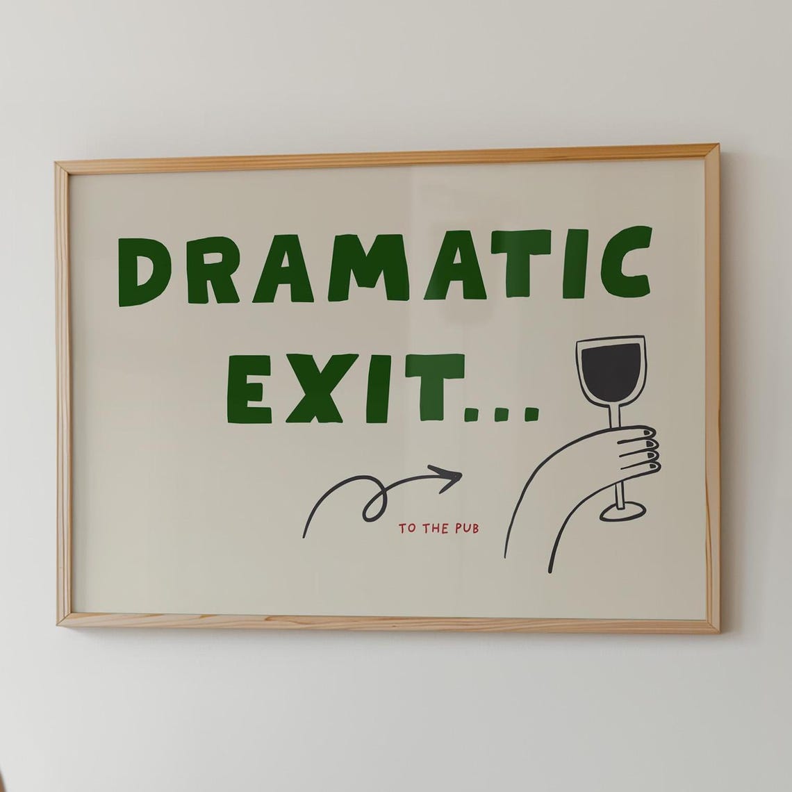 Dramatic Exit to the Pub Funny Wine Lover Quote Poster for Bar