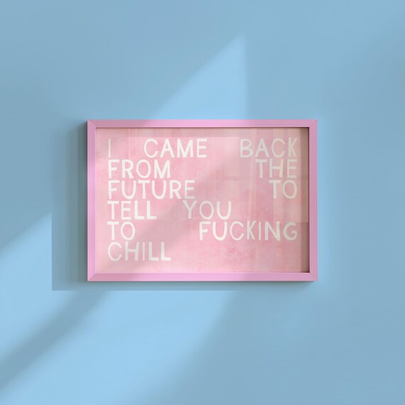 Fucking Chill Art Print Girl Decor Typography Living Room Girly Bedroom Pink Painted Wall