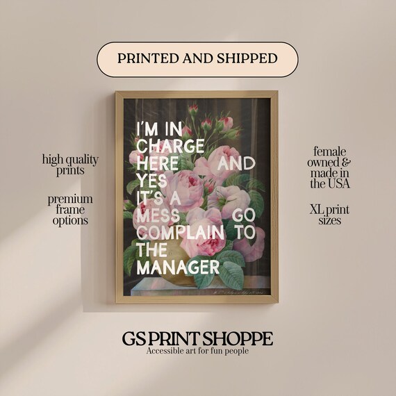 I'm in Charge Here Funny Quote Floral Still Life Pink Rose Poster