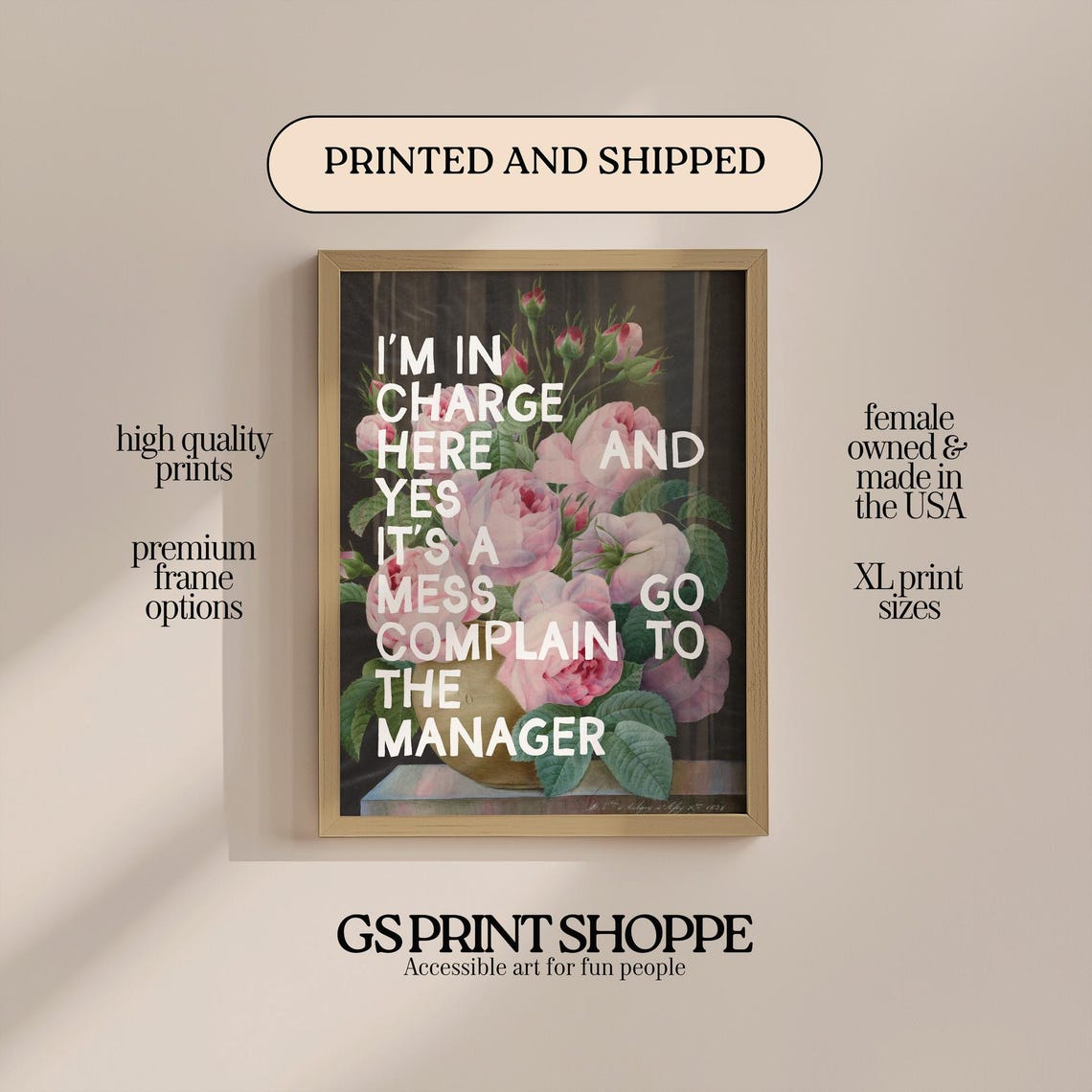 I'm in Charge Here Funny Quote Floral Still Life Pink Rose Poster