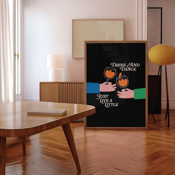 Drink And Dance Just Live A Little Black Cocktail Cheers Poster