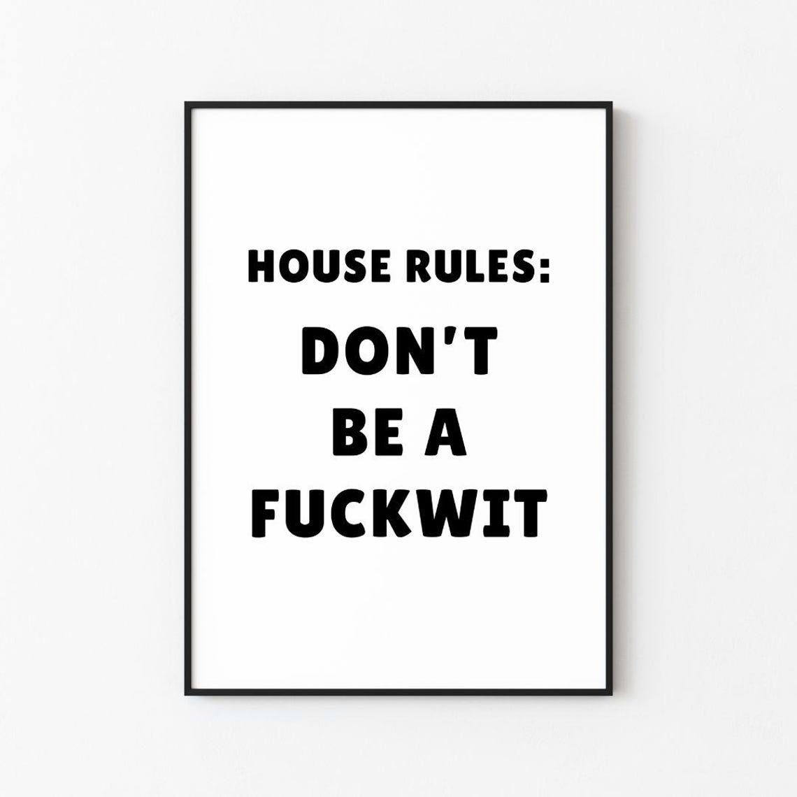 House Rules Dont Be a Fuckwit Funny Explicit Typography Poster