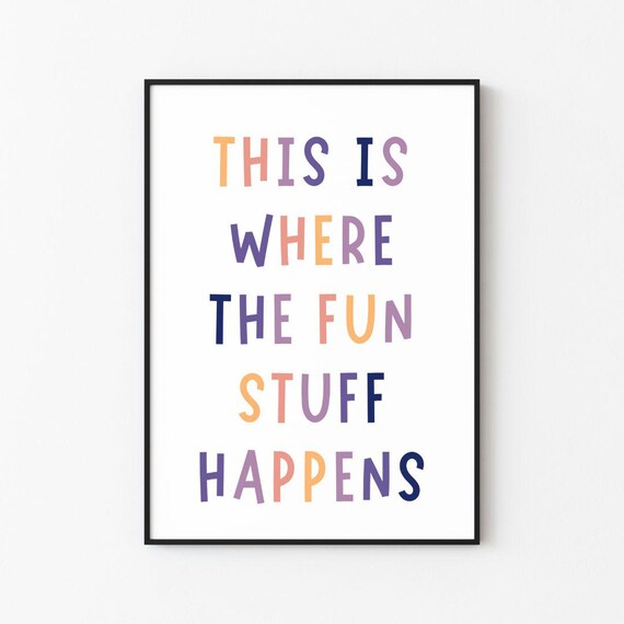 This Is Where The Fun Stuff Happens Colorful Kids Playroom Poster