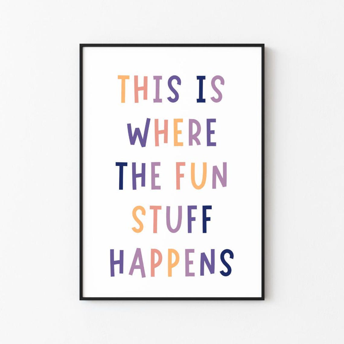 This Is Where The Fun Stuff Happens Colorful Kids Playroom Poster