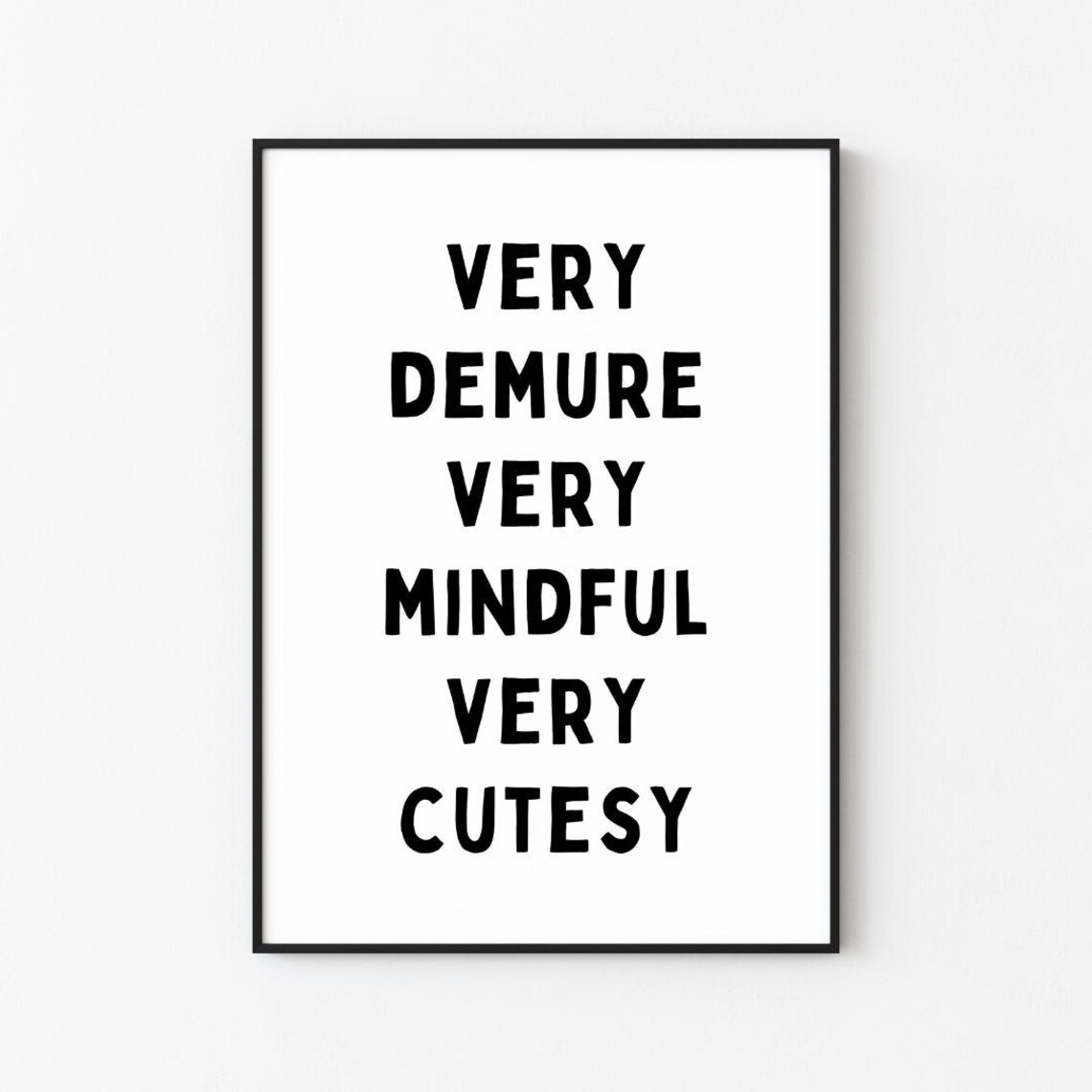 Very Demure Very Mindful Very Cutesy Poster Print
