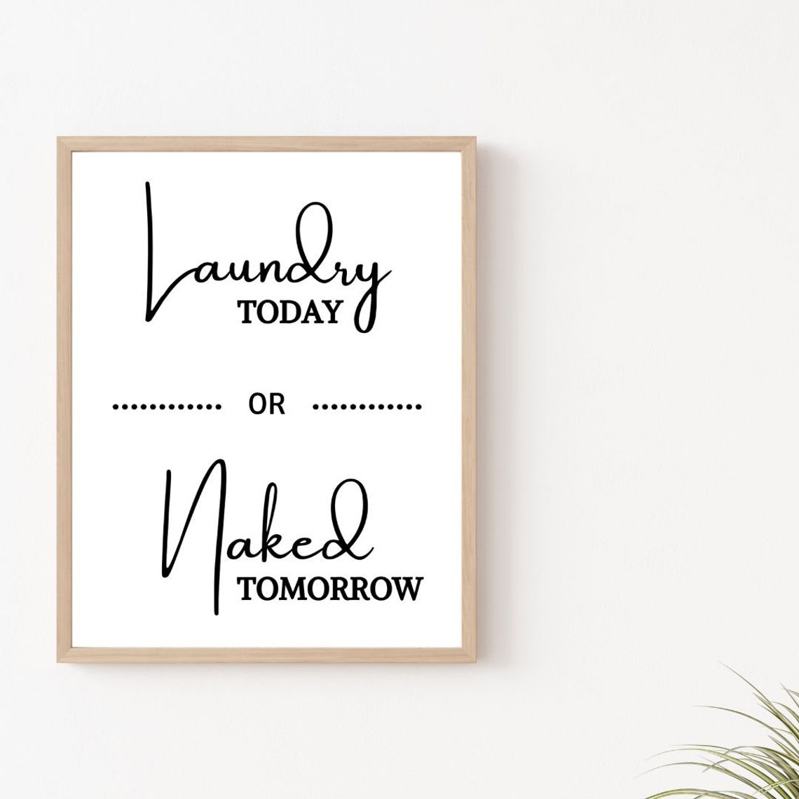 Laundry Today Or Naked Tomorrow Funny Laundry Room Quote Poster - Image 2