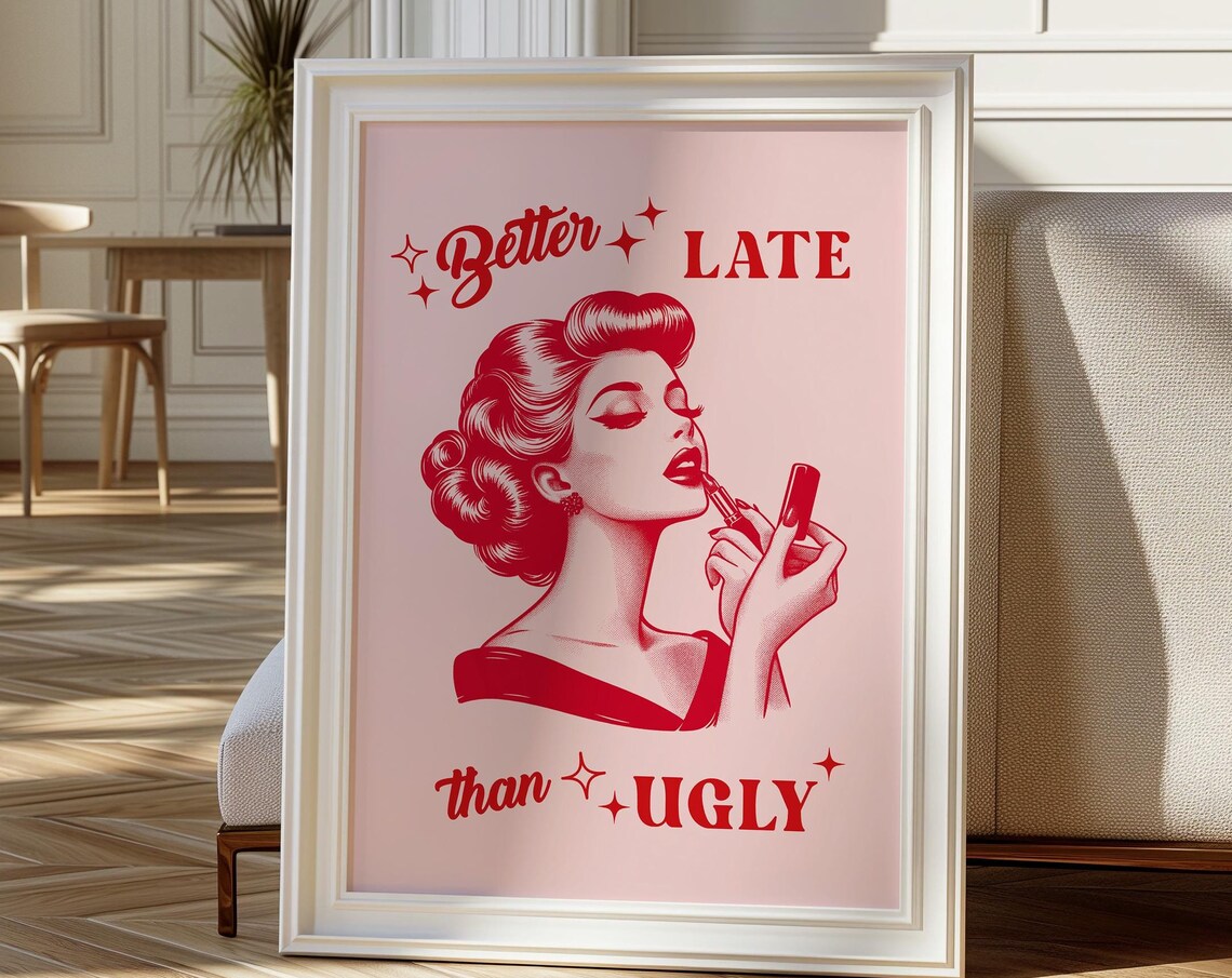 Better Late Than Ugly Retro Poster, Preppy Decor