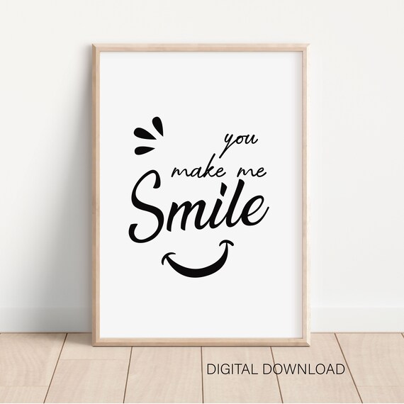You Make Me Smile Uplifting Nursery Decor Inspirational Poster