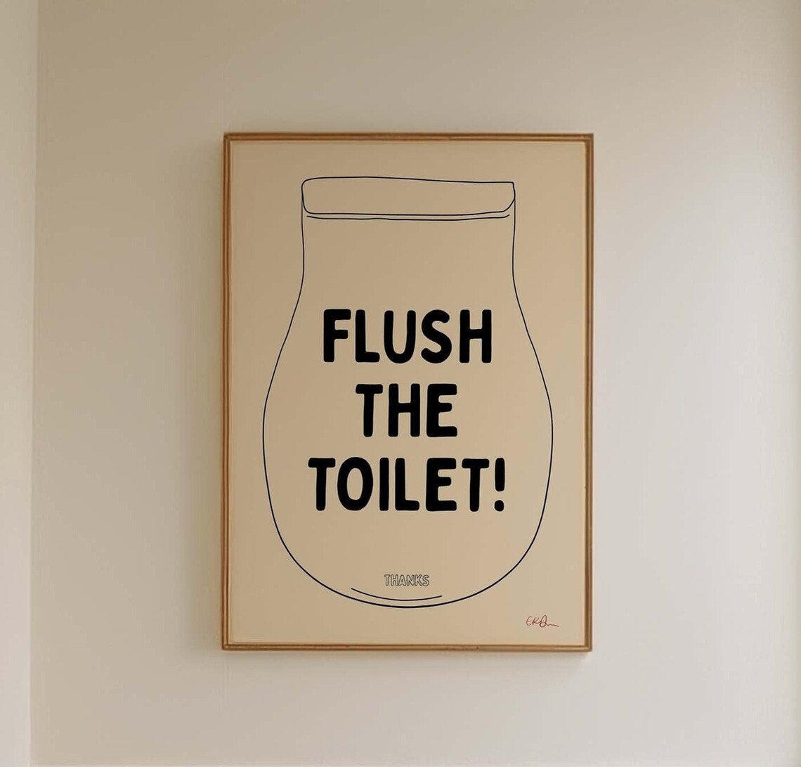 Flush The Toilet Funny Bathroom Sign Quirky Restroom Wall Art