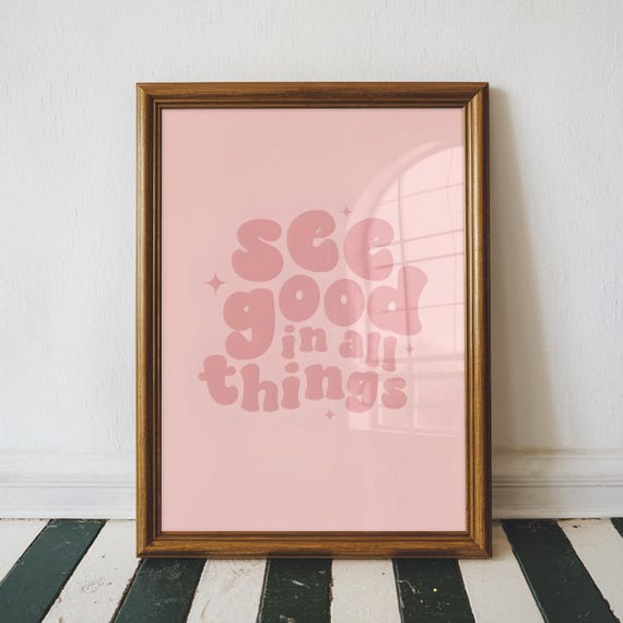 See Good In All Things Print Positive Quote Wall Art Motivational Trendy Decor Apartment Pink Home