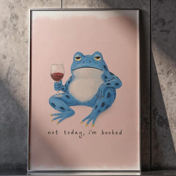 Blue Frog Wine Art Print Not Today Im Booked Grumpy Toad Poster