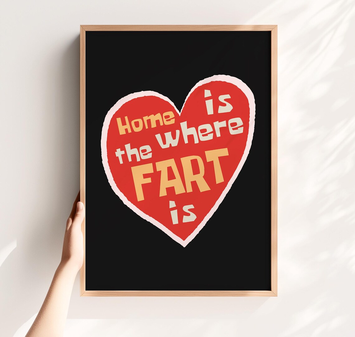 Home Is Where The Fart Is Funny Heart Typography Black Background Poster